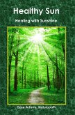Healthy Sun: Healing with Sunshine (eBook, ePUB) Healthy Sun: Healing with Sunshine (eBook, ePUB)