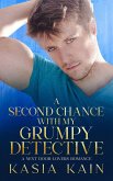 A Second Chance with My Grumpy Detective: A Next Door - Lovers Romance (eBook, ePUB) A Second Chance with My Grumpy Detective: A Next Door - Lovers Romance (eBook, ePUB)