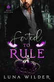 Fated To Rule (Royal Rejection, #4) (eBook, ePUB) Fated To Rule (Royal Rejection, #4) (eBook, ePUB)