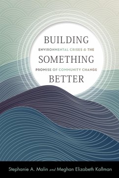 Building Something Better (eBook, PDF) - Stephanie A. Malin, Malin; Meghan Elizabeth Kallman, Kallman