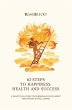 10 STEPS TO HAPPINESS, HEALTH AND... - Bild 1