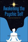 Awakening the Psychic Self (eBook, ePUB)