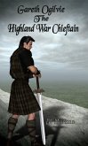 Gareth Ogilvie The Highland War Chieftain (eBook, ePUB) Gareth Ogilvie The Highland War Chieftain (eBook, ePUB)