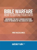 Bible Warfare: How to Defend Your Faith (eBook, ePUB)