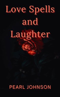 Cover Love Spells and Laughter (eBook, ePUB)