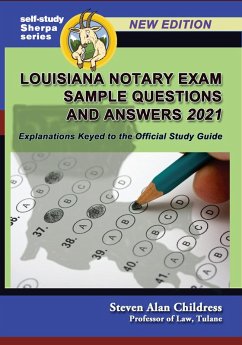 Louisiana Notary Exam Sample Questions and Answers 2021: Explanations Keyed to the Official Study Guide (eBook, ePUB) - Childress, Steven Alan
