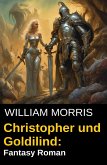 Christopher und Goldilind: Fantasy Roman (eBook, ePUB) Christopher und Goldilind: Fantasy Roman (eBook, ePUB)