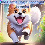 The Gentle Dog's Goodnight Pawprint (eBook, ePUB) The Gentle Dog's Goodnight Pawprint (eBook, ePUB)