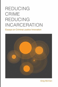 Cover Reducing Crime, Reducing Incarceration: Essays on Criminal Justice Innovation (eBook, ePUB)