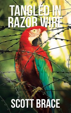 TANGLED IN RAZOR WIRE (eBook, ePUB) - Brace, Scott