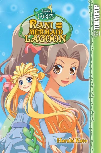 Disney Manga: Fairies - Rani and the Mermaid Lagoon (eBook, ePUB) Disney Manga: Fairies - Rani and the Mermaid Lagoon (eBook, ePUB)