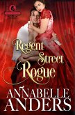 Regent Street Rogue (The Rakes of Rotten Row, #6) (eBook, ePUB) Regent Street Rogue (The Rakes of Rotten Row, #6) (eBook, ePUB)