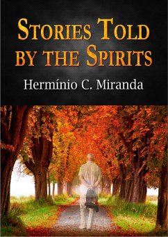 Stories Told by the Spirits - Complete (Spiritism, #14) (eBook, ePUB) - Miranda, Hermínio C.