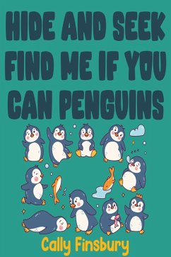 Hide and Seek Find Me If You Can Penguins (eBook, ePUB) - Finsbury, Cally