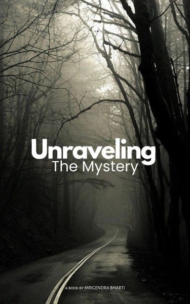 Unraveling The Mystery (eBook, ePUB) Unraveling The Mystery (eBook, ePUB)