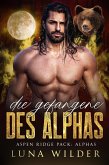 Die Gefangene des Alphas (Aspen Ridge Pack: The Alphas, #3) (eBook, ePUB) Die Gefangene des Alphas (Aspen Ridge Pack: The Alphas, #3) (eBook, ePUB)