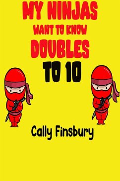 My Ninjas Want to Know Doubles to 10 (eBook, ePUB) - Finsbury, Cally