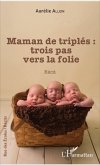 Maman de triplés : trois pas vers la folie (eBook, PDF)