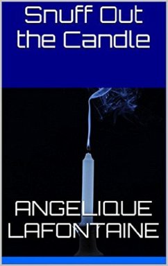 Snuff Out The Candle (eBook, ePUB) - LaFontaine, Angelique