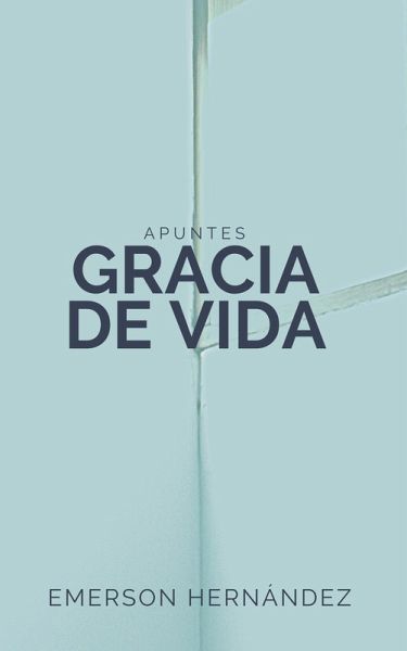 Apuntes de Gracia de Vida (eBook, ePUB)
