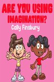 Are You Using Imagination? (eBook, ePUB) Are You Using Imagination? (eBook, ePUB)