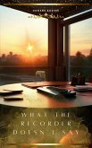 What the recorder doesn't say (eBook, ePUB)