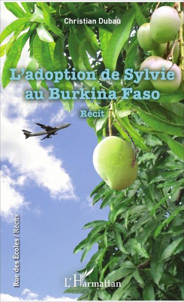 L'adoption de Sylvie au Burkina Faso (eBook, PDF) L'adoption de Sylvie au Burkina Faso (eBook, PDF)