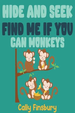 Hide and Seek Find Me If You Can Monkeys (eBook, ePUB) - Finsbury, Cally