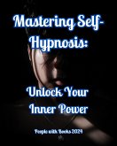 Mastering Self-Hypnosis: Unlock Your Inner Power (eBook, ePUB)
