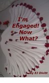 I'm Engaged! Now What? (eBook, ePUB) I'm Engaged! Now What? (eBook, ePUB)