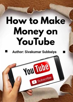 How to Make Money on YouTube (eBook, ePUB) - Arjun, Siva