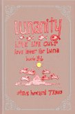Lunanity Love Life Cult Love Letter for Luna Book 36 (eBook, ePUB) Lunanity Love Life Cult Love Letter for Luna Book 36 (eBook, ePUB)