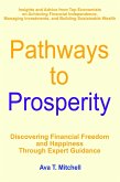 Pathways to Prosperity: Discovering Financial Freedom and Happiness Through Expert Guidance (eBook, ePUB)