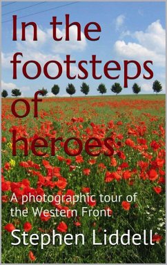 In The Footsteps Of Heroes (eBook, ePUB) - Liddell, Stephen