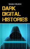 Dark Digital Histories (eBook, ePUB)