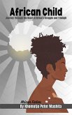 African Child: Journey Through the Heart of Africa's Struggle and Triumph (eBook, ePUB) African Child: Journey Through the Heart of Africa's Struggle and Triumph (eBook, ePUB)