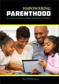 Empowering Parenthood: A guide to nurturing happy and resilient children (eBook, ePUB)