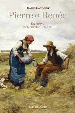 Cover Pierre et Renée - Un destin en Nouvelle-France (eBook, ePUB)