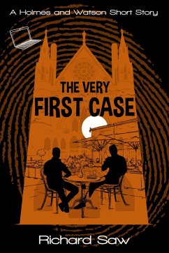 The Very First Case (Holmes & Watson, #17) (eBook, ePUB) - Saw, Richard