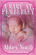 A Baby At Pemberley: A Sweet 