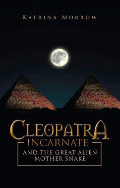 Cover Cleopatra Incarnate and the great alien mother snake (eBook, ePUB)
