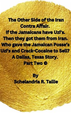 The Other Side of the Iran Contra Affair. If the Jamaicans have Uzi's. Then they got them from Iran. Who gave the Jamaican Posse's Uzi's and Crack-Cocaine to Sell? A Dallas, Texas Story