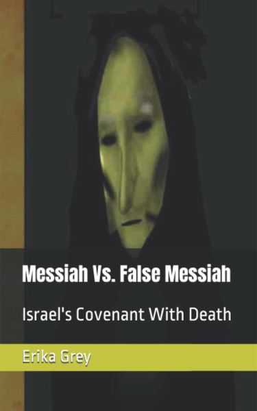 Messiah Vs. False Messiah: Israel's Covenant With Death (eBook, ePUB)