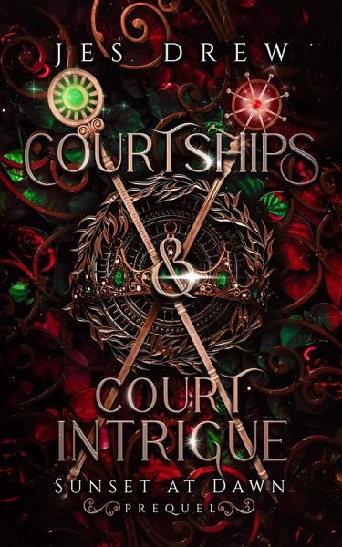 Courtships & Court Intrigue (Sunset at Dawn, #0.5) (eBook, ePUB)