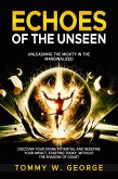 Echoes of the Unseen: Unleashing the Mighty in the Marginalized (eBook, ePUB) Echoes of the Unseen: Unleashing the Mighty in the Marginalized (eBook, ePUB)
