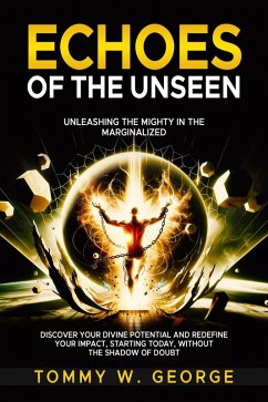 Cover Echoes of the Unseen: Unleashing the Mighty in the Marginalized (eBook, ePUB)