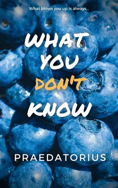 What You Don't Know: A Blueberry Inflation Story (eBook, ePUB) - Praedatorius