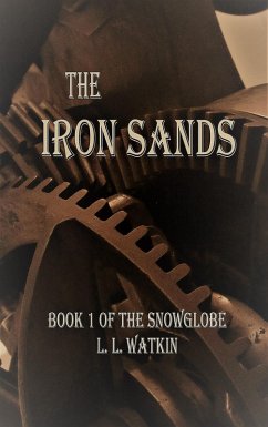 Cover The Iron Sands (The Snowglobe, #1) (eBook, ePUB)