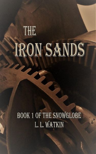 The Iron Sands (The Snowglobe, #1) (eBook, ePUB) The Iron Sands (The Snowglobe, #1) (eBook, ePUB)
