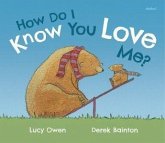 How Do i Know You Love Me? (eBook, ePUB) How Do i Know You Love Me? (eBook, ePUB)